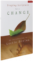 Praying Scripture for a Change: An Introduction to Lectio Divina Workbook